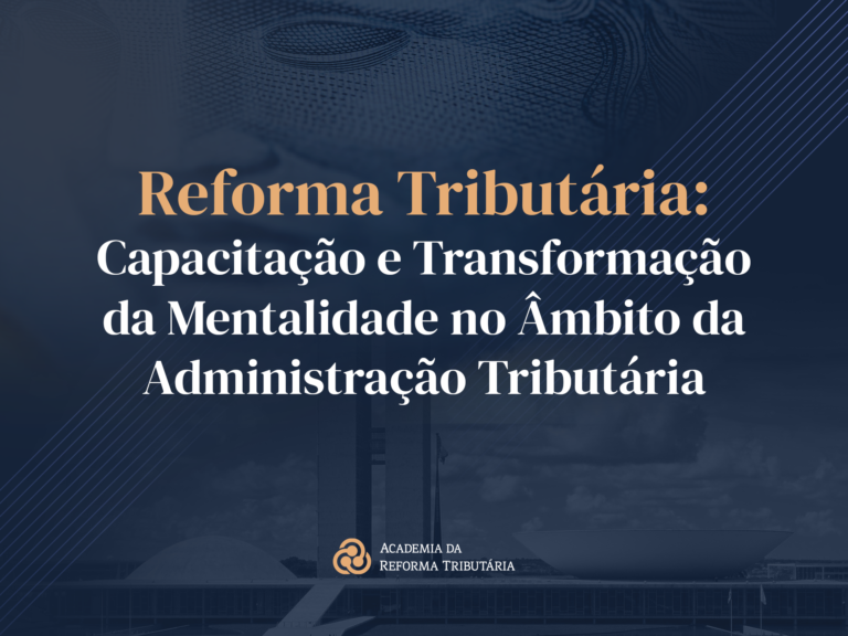 Reforma Tributária: Capacitação e Transformação da Mentalidade no Âmbito da Administração Tributária